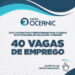 Há vagas! Grupo Oceanic está contratando!
